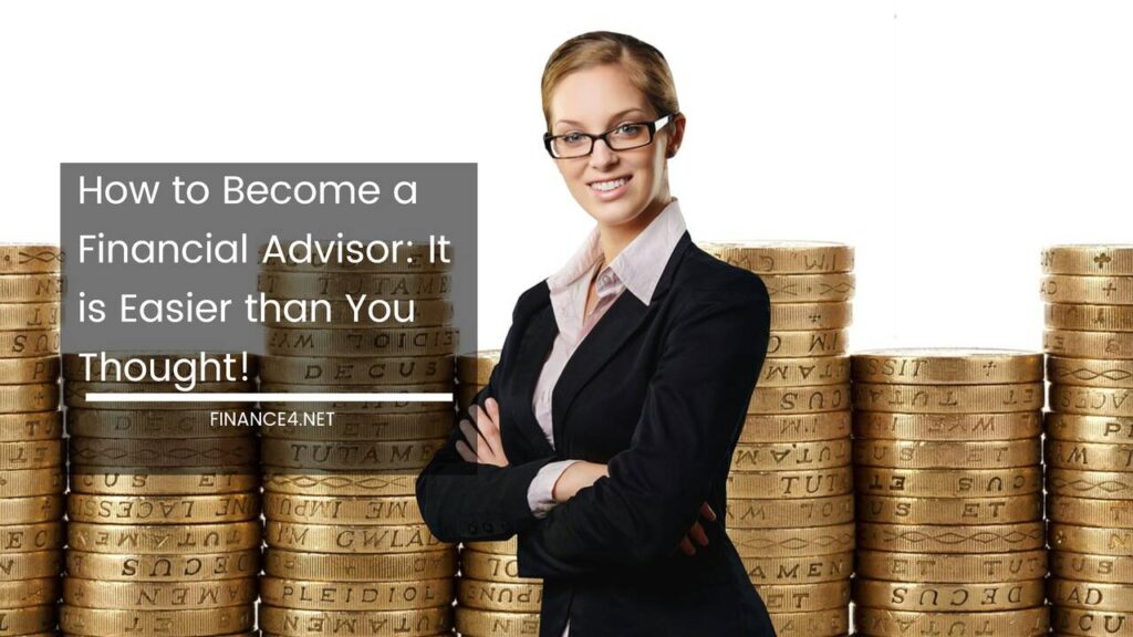 How to Become a Financial Advisor: It is Easier than You Thought!